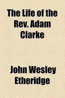  of The Rev Adam Clarke New by John Wesley Etheridge 1458887111