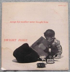 Dwight Fiske Songs His Mother Never Taught Him LP 10 Jubilee LP 17