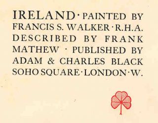 IRELAND PAINTED BY FRANCIS S. WALKER RHA. Described by Frank Matthew.