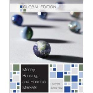 Money Banking and Financial Markets by Stephen G Cecchetti 3E G
