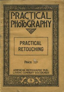 practical retouching 1925 practical photography no 9 edited by frank r