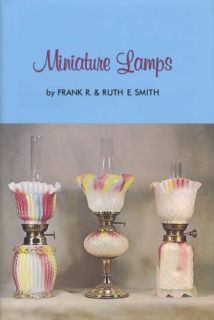 Victorian Miniature Oil Kerosene Lamps 1825 Ear Up Collector ID Guide