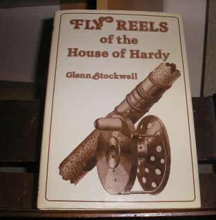 Fly Reels of The House of Hardy Glenn Stockwell 1st