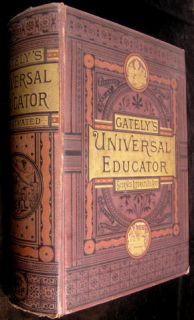 gately s universal educator an educational cyclopaedia and business