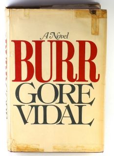 Burr by Gore Vidal 1st 1st Stated First Edition Random House 1973 Good