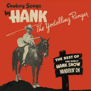 Hank Snow Wanderin on Best of The Yodelling Ranger New CD