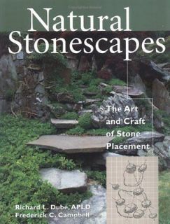   The Art and Craft of Stone Placement Richard L. Dubé/ Frede
