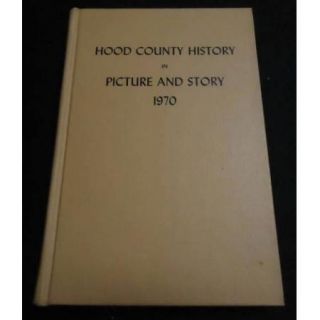  County Texas TX History in Picture and Story Granbury Texana