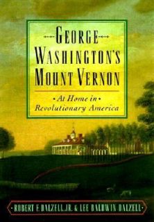 George Washingtons Mount Vernon by Robert F. Dalzell Jr. and Lee