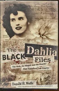 BLACK DAHLIA FILES, MOB, MOGUL, MURDER, 2005, 1ST