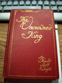  Vintage Book The Uncrowned King 1910 by Harold Bell Wright Nice