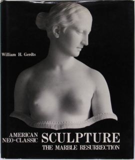 Book American Neoclassical Marble Sculpture Classic Text by William H