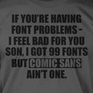 99 Problems Font Rap Hip Hop Type Face Computer Geek Funny Nerd Shirt