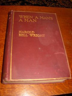 1916 When A Mans A Man by Harold Bell Wright A Novel