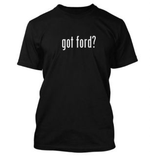 got ford? Funny Adult Mens T Shirt Clothing