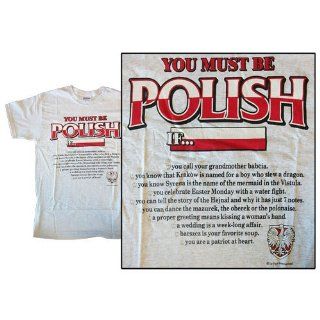Poland Specialty shirt   You Must Be Polish Clothing