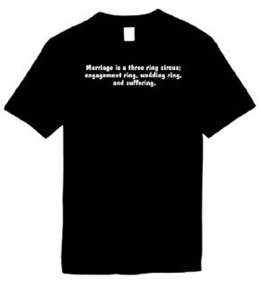Funny T Shirts (Marriage is a three ring circus