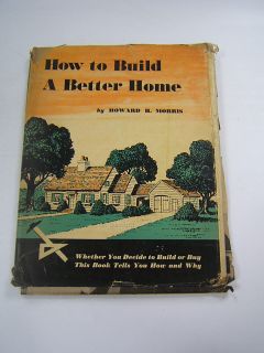 How to Build A Better Home Howard Morris 2nd Edition