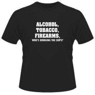 FUNNY T SHIRT  Alcohol Tobacco Firearms WhoS Bringing
