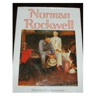 Norman Rockwell By Elizabeth Miles Montgomery 1998