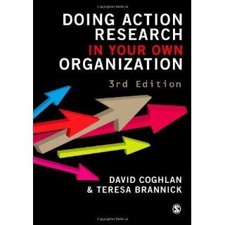 Doing Action Research in Your Own Organization Third edition by
