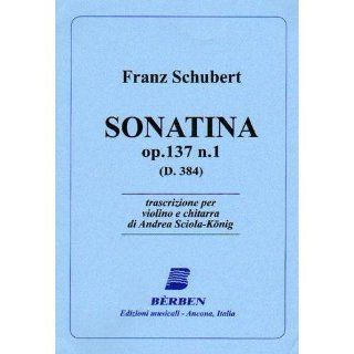 Schubert, Franz Sonatina Op 137, No 1 (D 384) Violin and