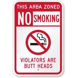 This Area Zoned, No Smoking, Violators are Butt Heads Sign