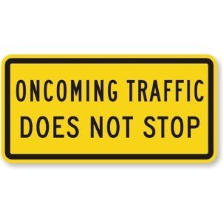 Oncoming Traffic Does Not Stop Sign, 30 x 18 Office