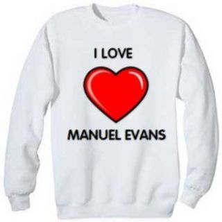 I Love Manuel Evans Sweatshirt, S Clothing
