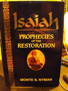 Isaiah Prophecies of The Restoration by Monte s Nyman