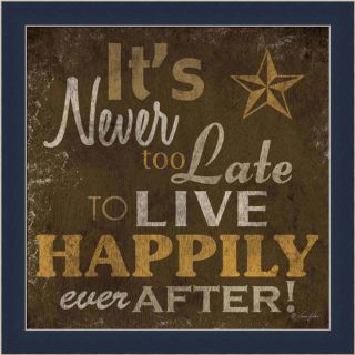 Its Never Too Late to Live Happily Ever After Sign Art