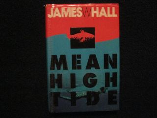 James w Hall Signed Book Mean High Tide 1994 First Edition