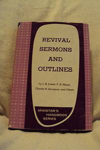 Revival Sermons and Outlines by J H Jowett F B Meyer C H Spurgeon Others  
