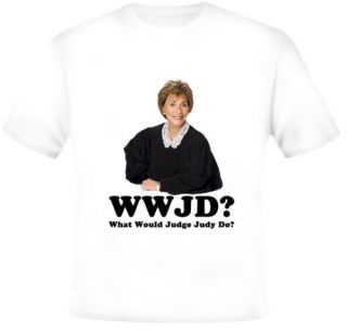 What Would Judge Judy do T Shirt