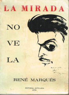 Rene Marques La Mirada Novela Puerto Rico 1RA Edicion 1976