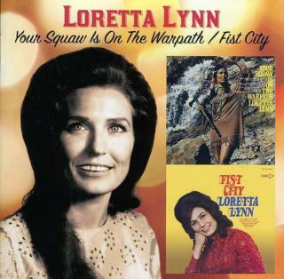 Lynn Loretta Your Squaw Is on The Warpath Fist City CD New