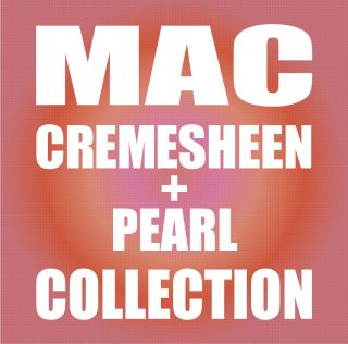 Mac Cremesheen Pearl Collection