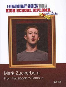 New Mark Zuckerberg from Facebook to Famous by Z B Hill Library
