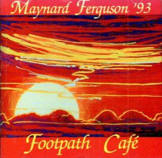 Maynard Ferguson 93 Footpath Cafe CD