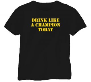 Ben Roethlisberger Drink Like A Champion Today T Shirt