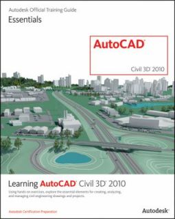 Learning AutoCAD Civil 3D 2010 by Autodesk Official Training Guide