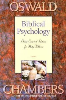 Biblical Psychology Christ Centered Solutions for Daily Problems by