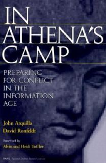 In Athenas Camp Preparing for Conflict in the Information Age by John