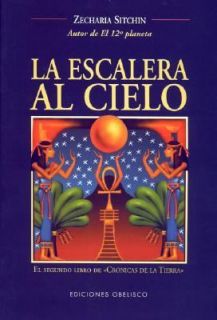 La Escalera al Cielo by Zecharia Sitchin 2004, Hardcover