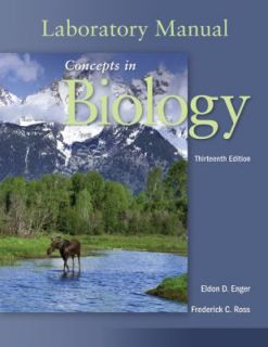 Concepts in Biology Laboratory Manual by Eldon D. Enger and Frederick