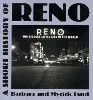 Short History of Reno by Barbara N. Land and Myrick E. Land 1995