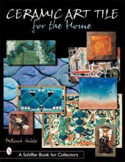 Ceramic Art Tile for the Home by Deborah Goletz 2001, Paperback