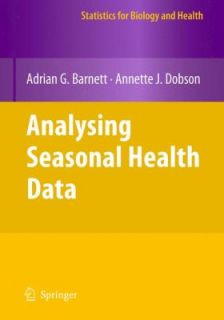 Analysing Seasonal Health Data by Annette J. Dobson and Adrian G