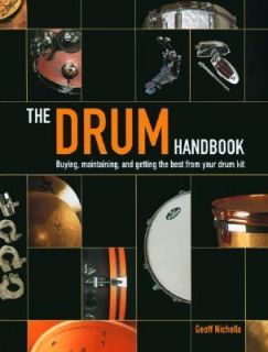 Drum Handbook Buying, Maintaining and Getting the Best from Your Drum
