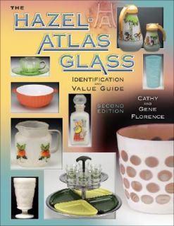 The Hazel Atlas Glass by Cathy Florence and Gene Florence 2008